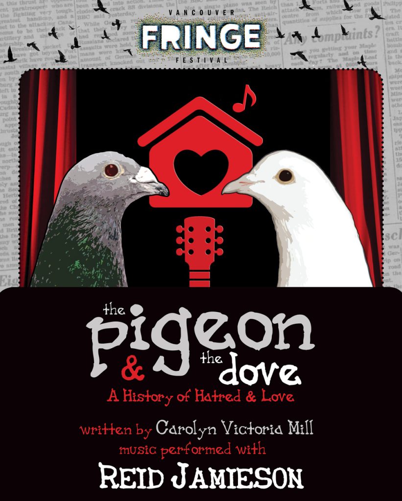  The Pigeon & The Dove:  A history of Hatred and Love. Written by Carolyn Victoria Mill . Performed with The Reid Jamieson Band  
